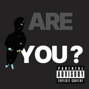 Are You? (Explicit)