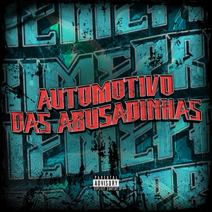 AUTOMOTIVO DAS ABUSADINHAS (Explicit)