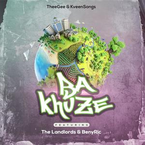 Ba Khuze (feat. KveenSongs, The Landlords & BenyRic)