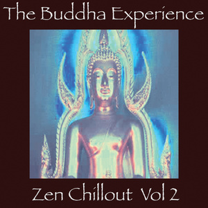 The Buddha Experience-Zen Chillout Vol. 2