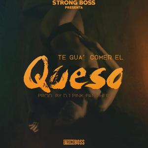 Te Gua' Comer El Queso (Explicit)