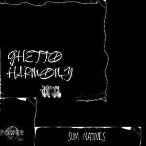 Ghetto Harmony (Explicit)