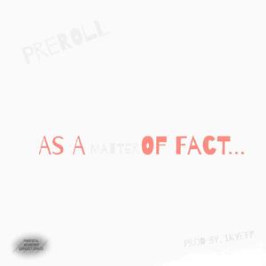 As A Matter Of Fact (Explicit)