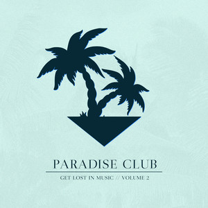 Paradise Club - Get Lost in Music, Vol. 2