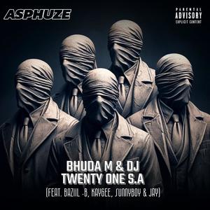 As'phuze (feat. DJ Twenty One S.A, Baziil - B, KayGee, JAY & SunnyBoy)