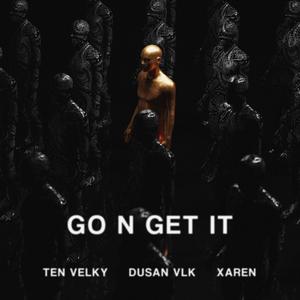 GO N GET IT (feat. Dusan Vlk) (Explicit)