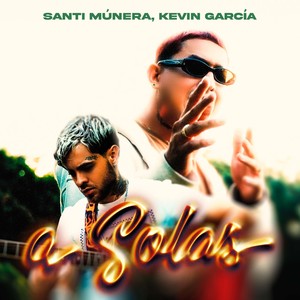 A Solas (feat. Kevin García) [Explicit]