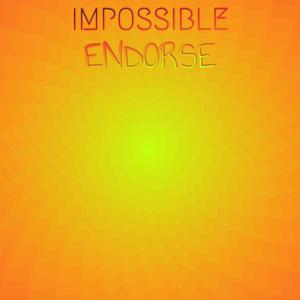 Impossible Endorse