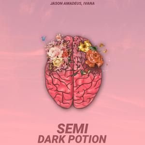 Semi Dark Potion (feat. Ivana)