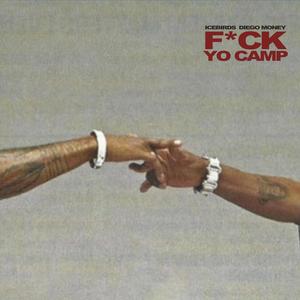 **** Yo Camp (feat. Diego Money) [Explicit]