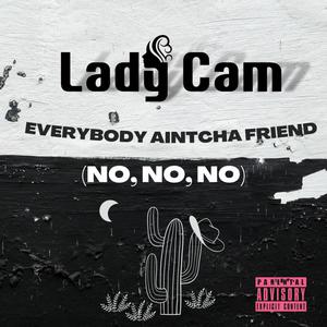 Everybody aintcha friend (no, no, no) (Explicit)