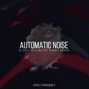 Automatic Noise (Original Mix)