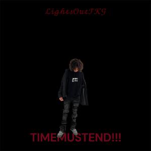 TIMEMUSTEND!!! (Explicit)