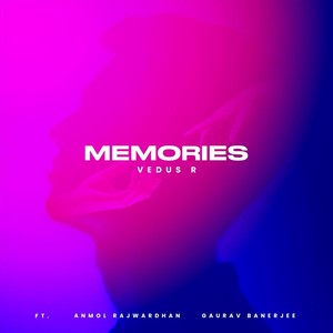 Memories (feat. Gaurav Banerjee & Anmol Raj Wardhan)