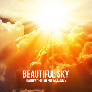 Beautiful Sky: Heartwarming Pop Melodies