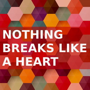 Nothing Breaks Like A Heart (Instrumental Versions)