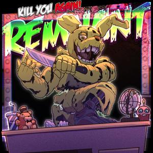 KILL YOU AGAIN (Remnant) (feat. ivi)