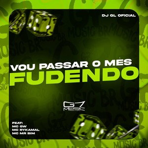 Vou Passar o Mês Fudendo (Explicit)