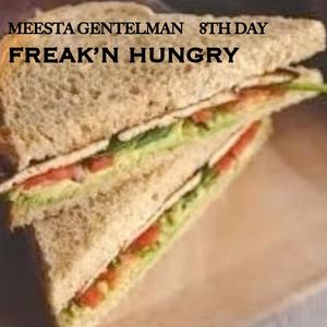 Freak'n Hungry (feat. 8th Day)