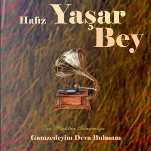 Gamzedeyim Deva Bulmam (Taş Plaktan Günümüze)