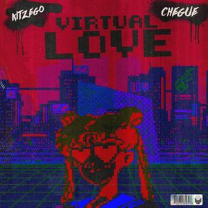 Virtual Love (feat. Chegue) (Explicit)