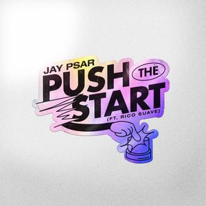 Push The Start (feat. Rico Suave)