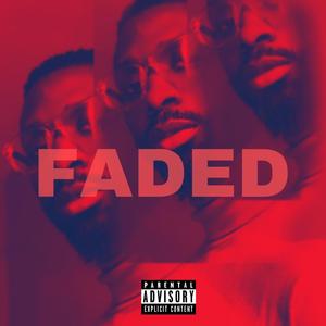 Faded (Explicit)