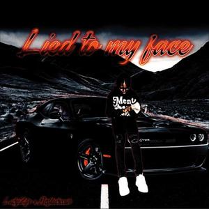 Lied To My Face (feat. mcfluhmir & Lil Kenta) (Explicit)