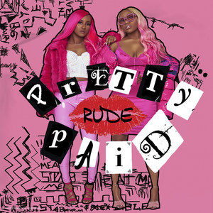 Pretty Paid Rude (Explicit)