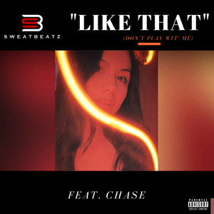 Like That (Don't Play Wit Me) (Explicit)
