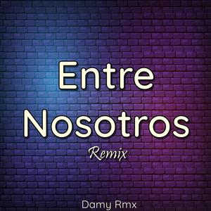Entre Nosotros (Remix)