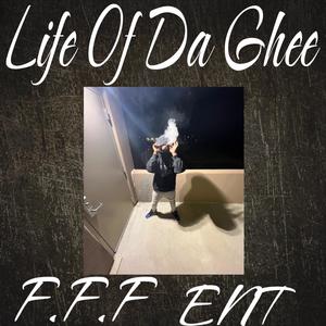 Life Of Da Ghee (Explicit)