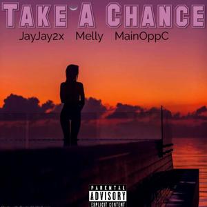 Take A Chance (feat. Melly & MainOppC) [Explicit]