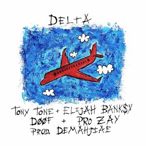 Delta (feat. Elijah Bank$y, Doof & Pro Zay) (Explicit)