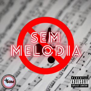 Sem Melodia (Explicit)