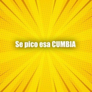 Se pico esa CUMBIA