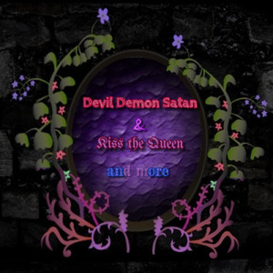 Devil Demon Satan & Kiss the Queen and more