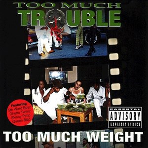 Too Much Weight (Explicit)