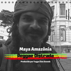 Reggae Distrada Maya Amazônia