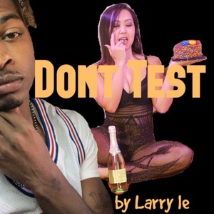 Dont Test (Explicit)