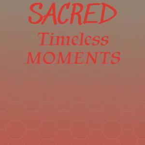 Sacred Timeless Moments