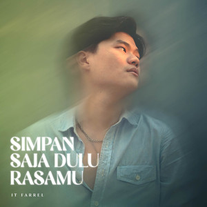 Simpan Saja Dulu Rasamu