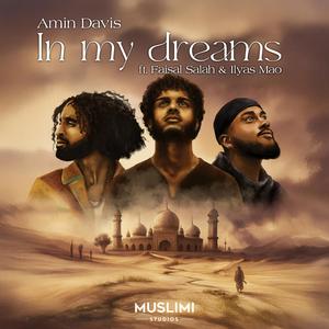 In My Dreams (feat. Ilyas Mao & Faisal Salah)