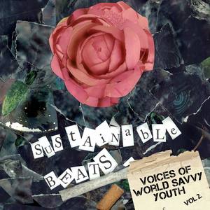 Sustainable Beats: Voices of World Savvy Youth Volume 2