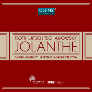 TCHAIKOVSKY, P.I.: Iolanta (Opera) [Golovneva, Vinogradov, Bondarenko, Cologne Opera Chorus, Gürzenich Orchestra, Kitayenko]