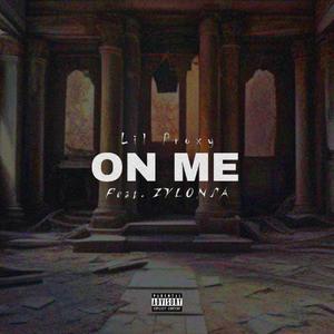 ON ME (feat. ZYLONSA) (Explicit)