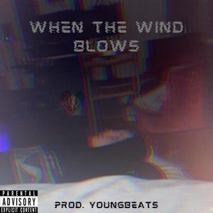 When The Wind Blows (Explicit)