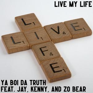 Live My Life (feat. Jay, Kenny & Zo Bear)