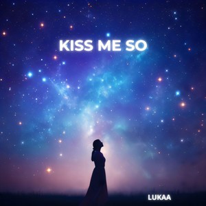 KISS ME SO