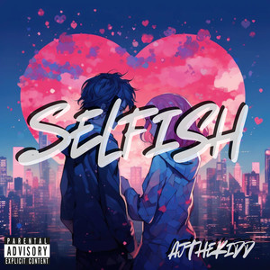 Selfish (Explicit)